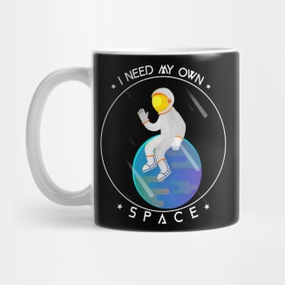 I Need My Own Space Mug